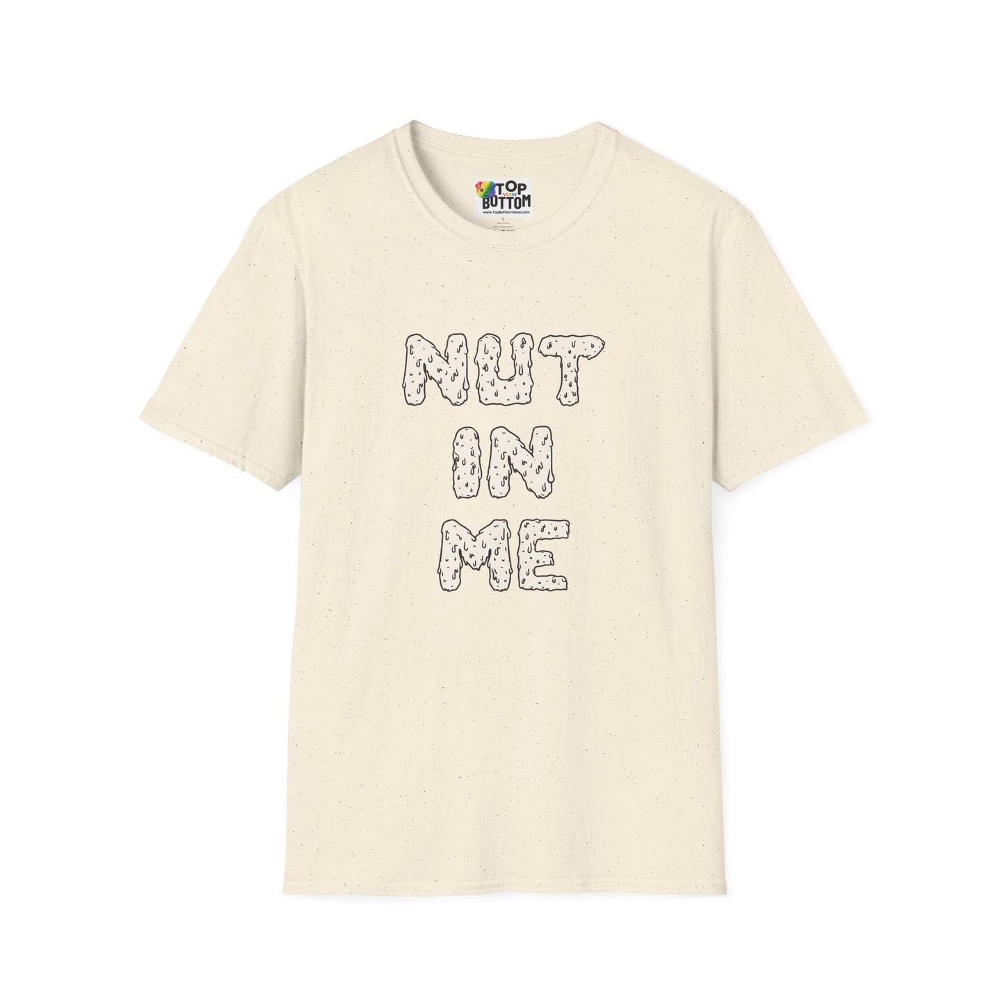 Nut In Me T-Shirt