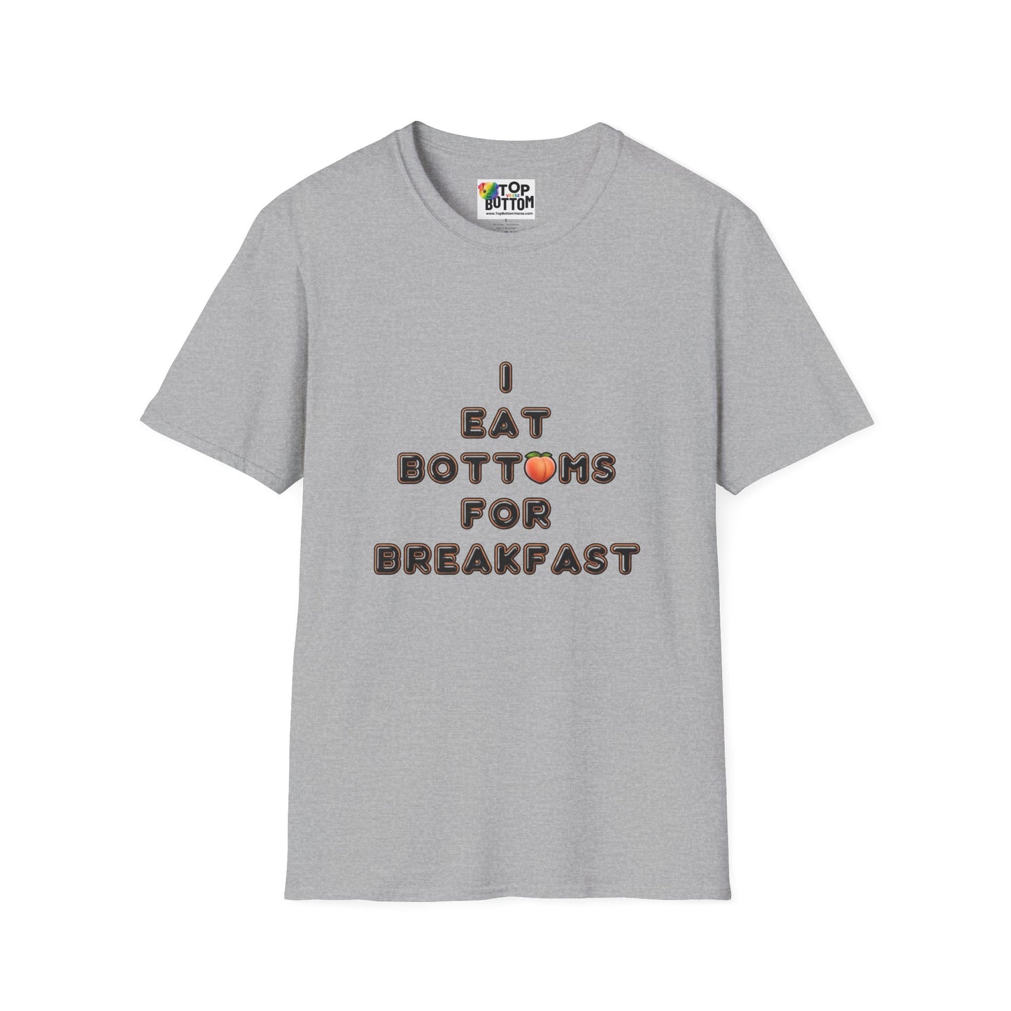 T-Shirt - "I Eat Bottoms for Breakfast"