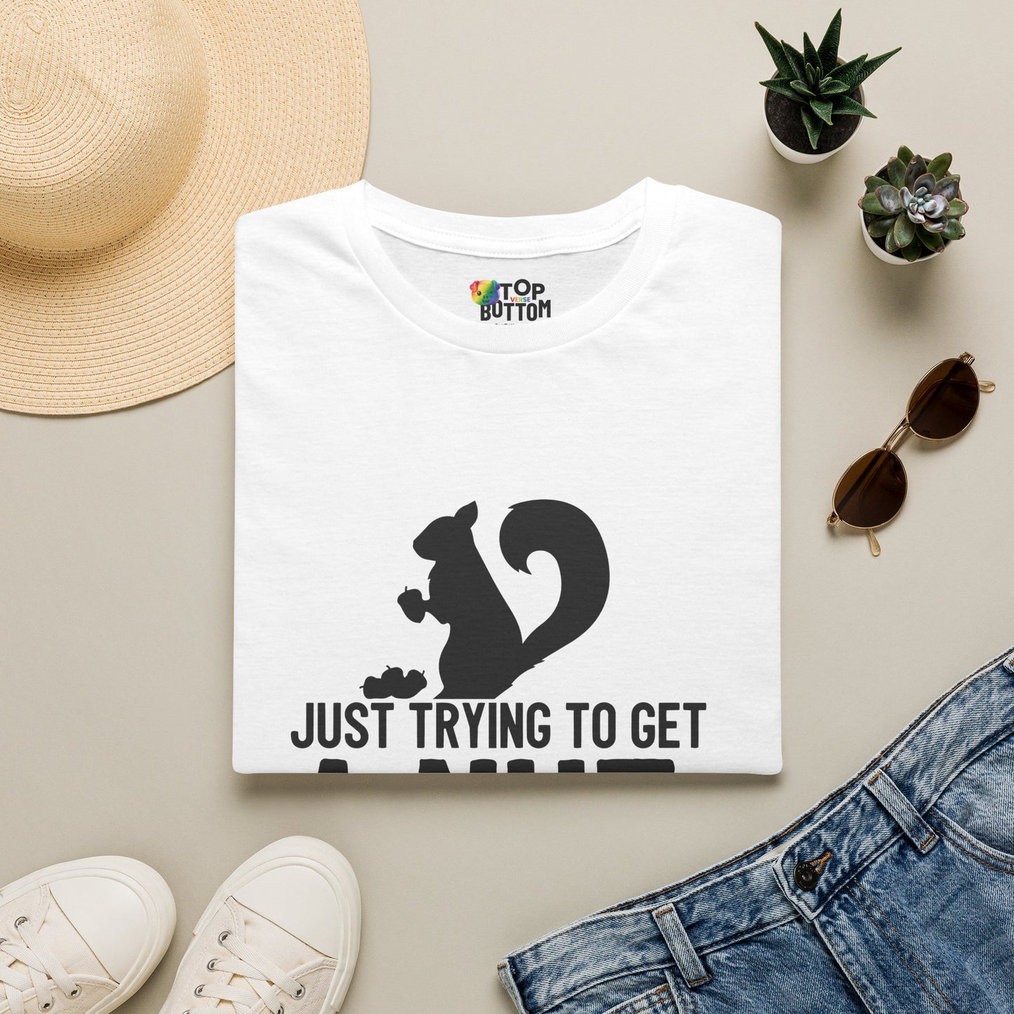 Just Trying to Get a Nut T-Shirt