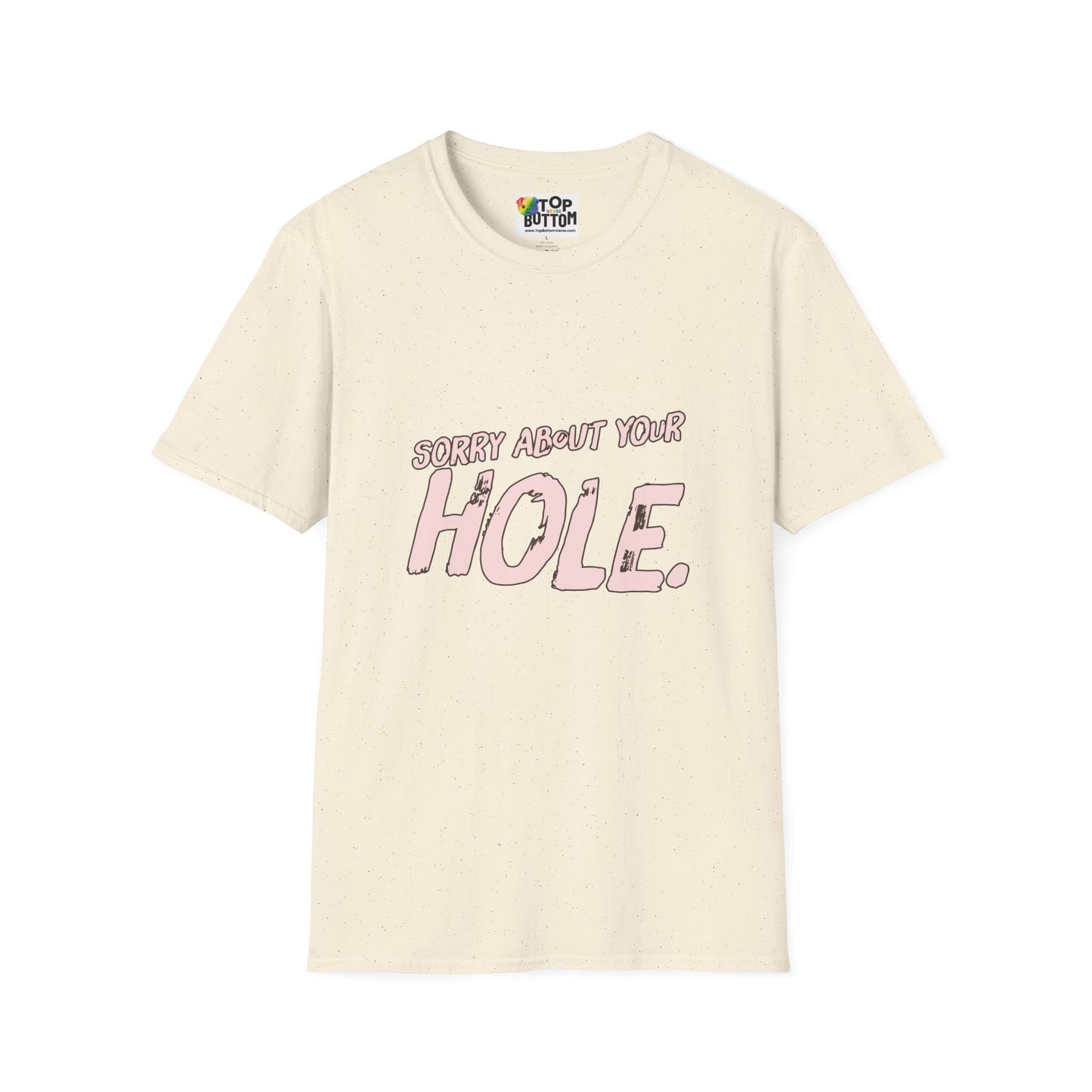 Sorry About Your Hole T-Shirt