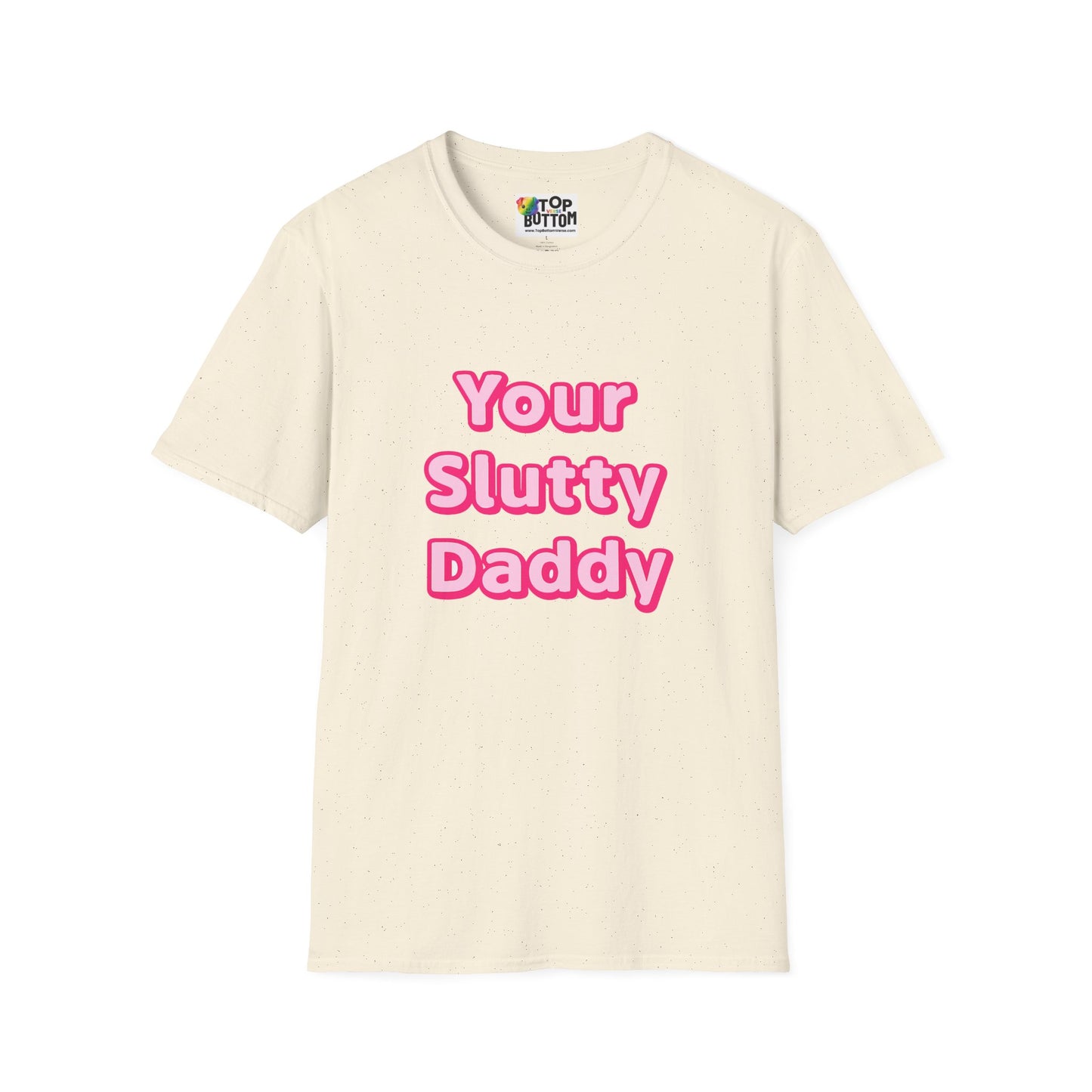 "Your Slutty Daddy" T‑Shirt