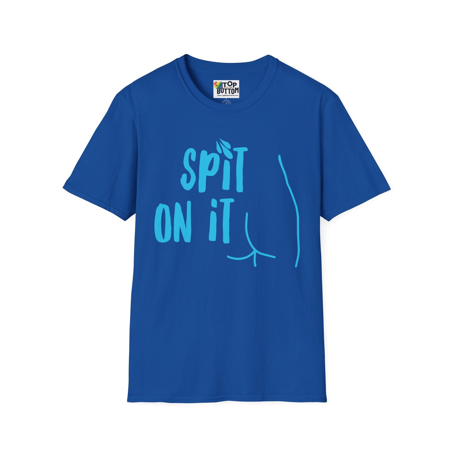 Spit On It T-Shirt