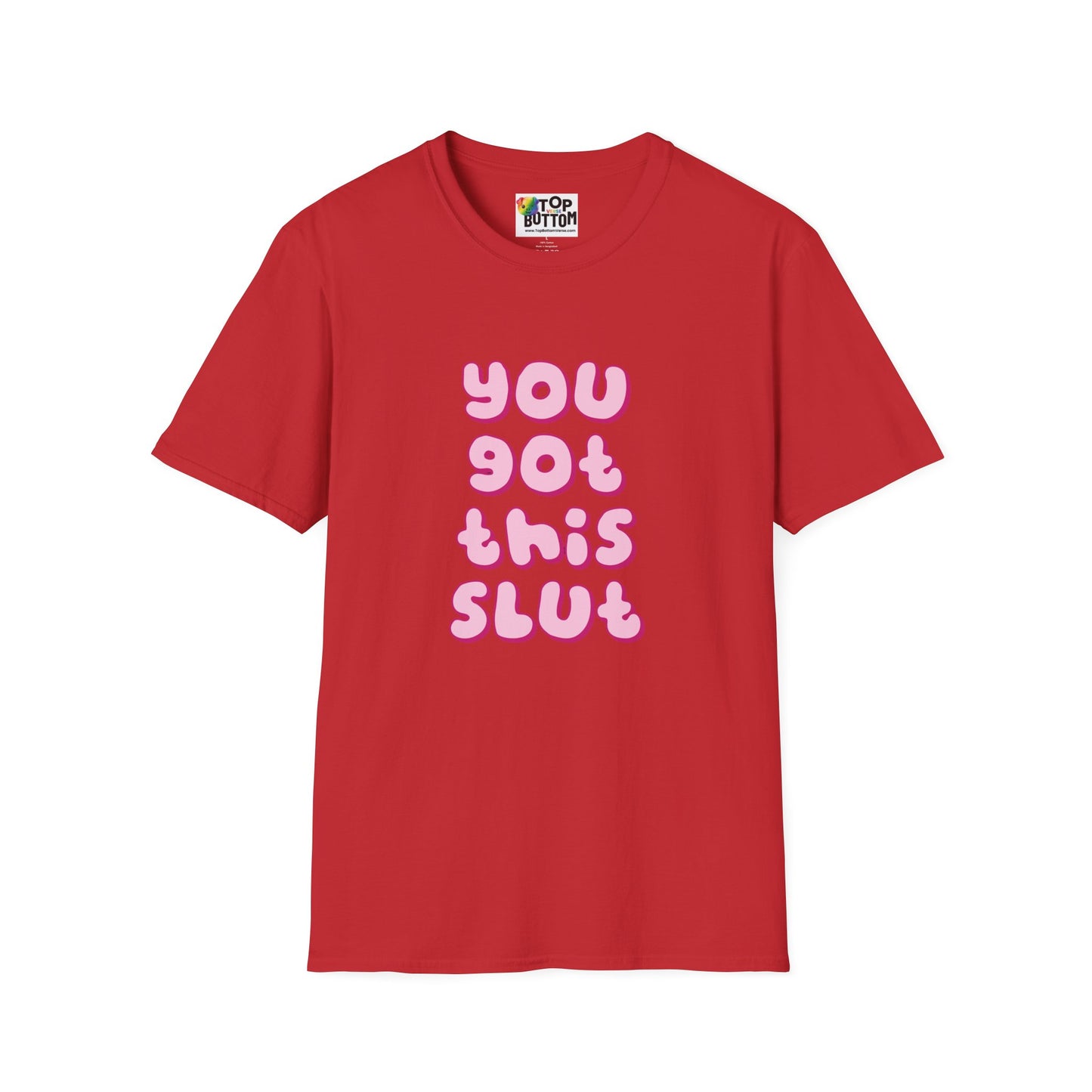 You Got This Slut T‑Shirt