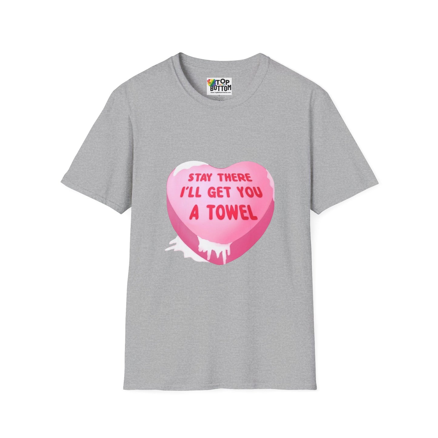 'Stay There I'll Get You A Towel' T-Shirt