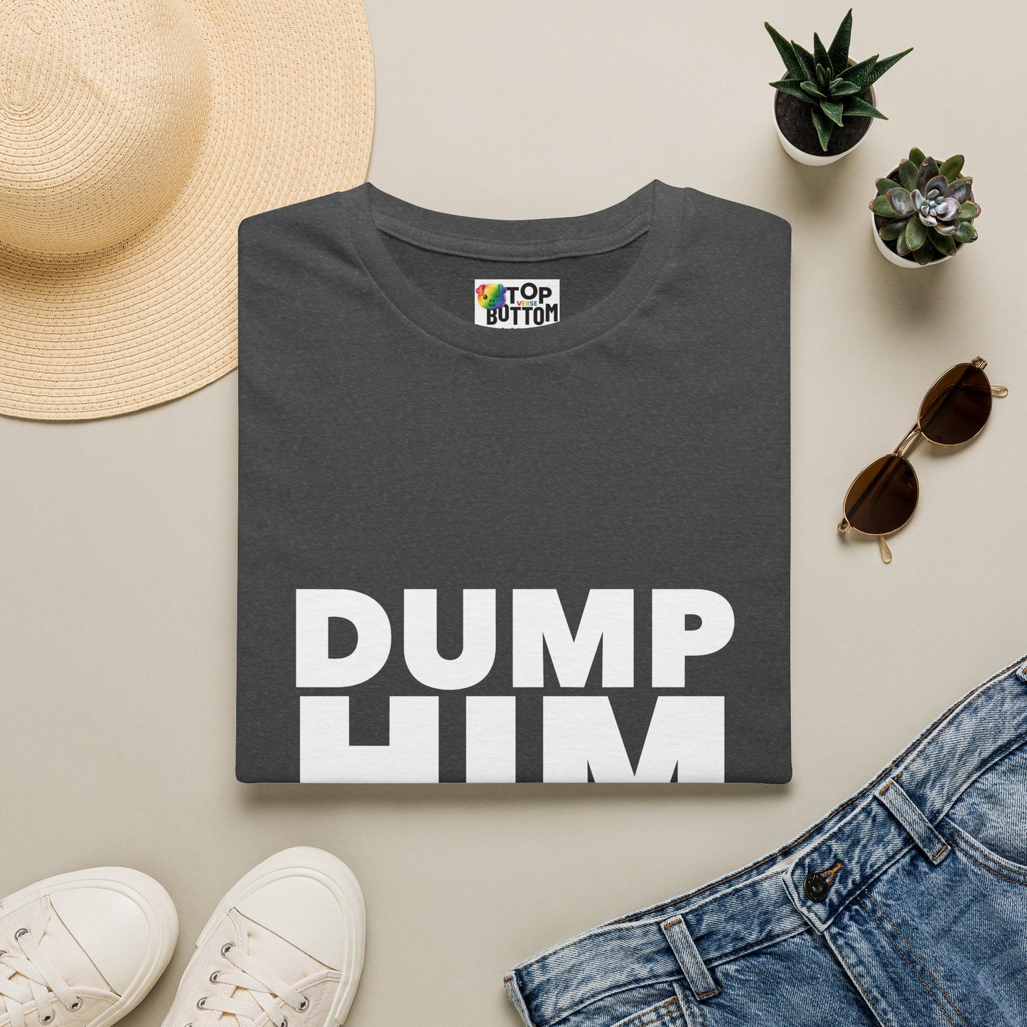 Dump Him T-Shirt