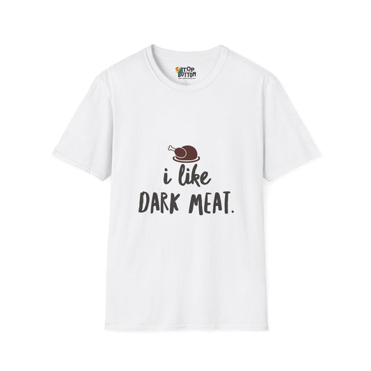 I Like Dark Meat T-Shirt