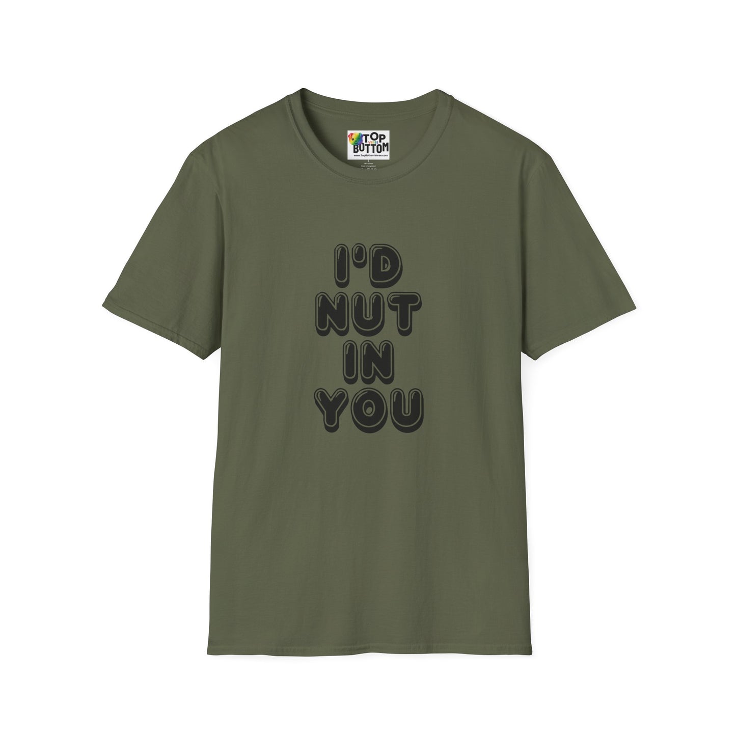 I'd Nut in You T-Shirt