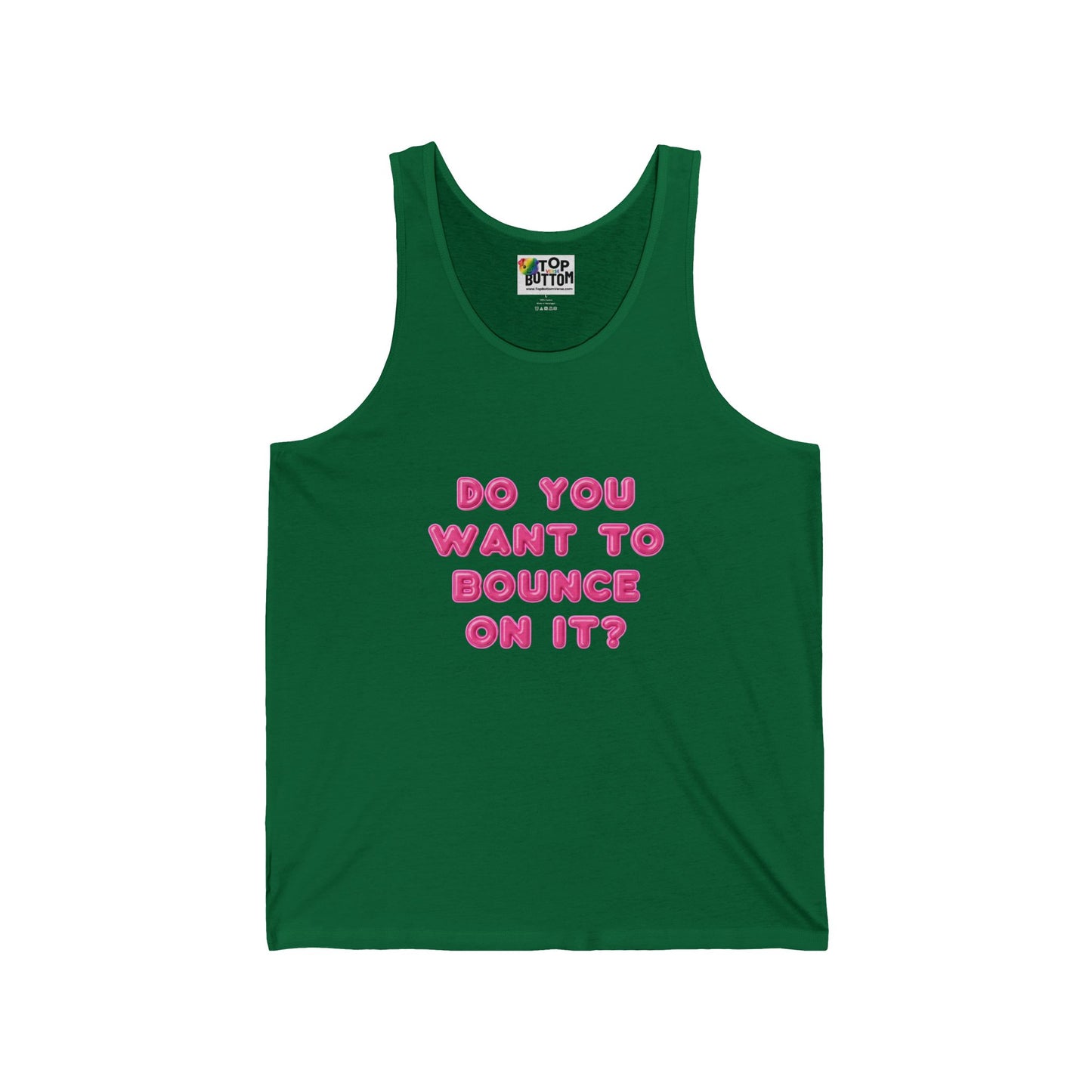 Do You Want to Bounce On It? Tank Top