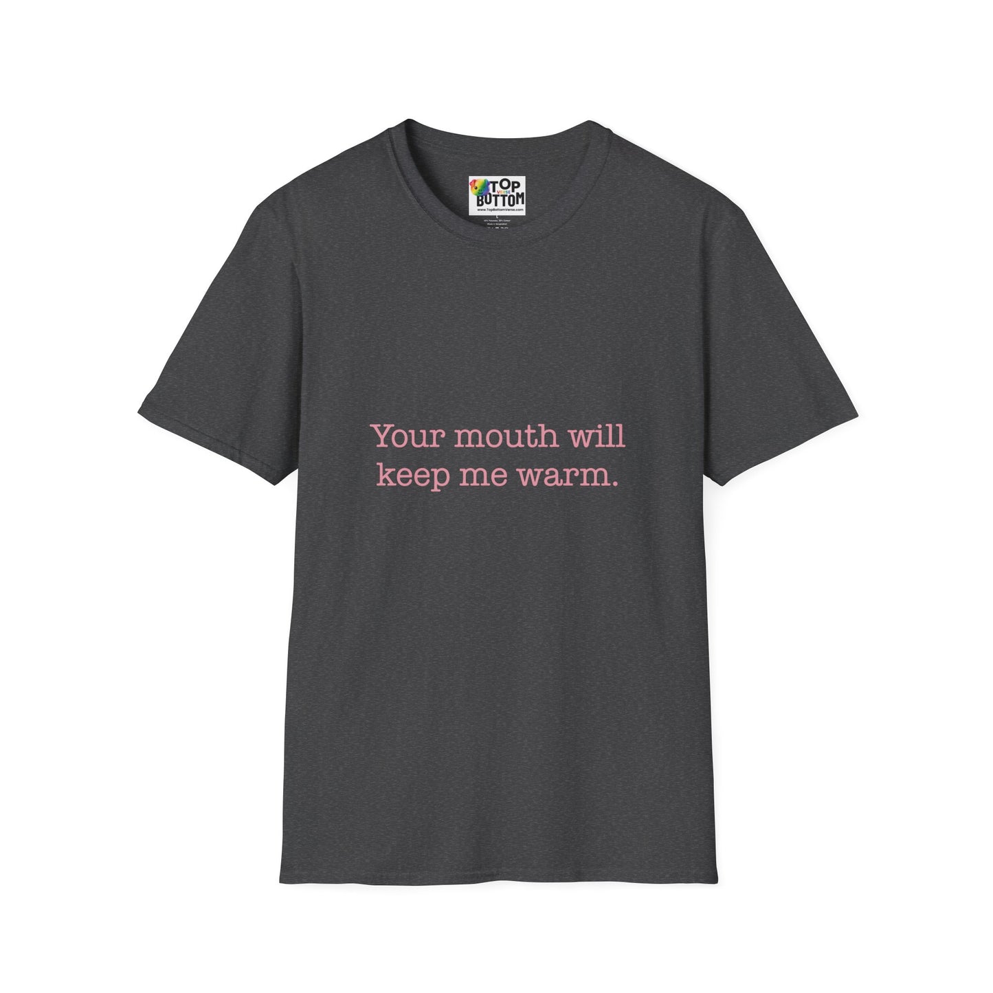 "Your mouth will keep me warm" T-Shirt