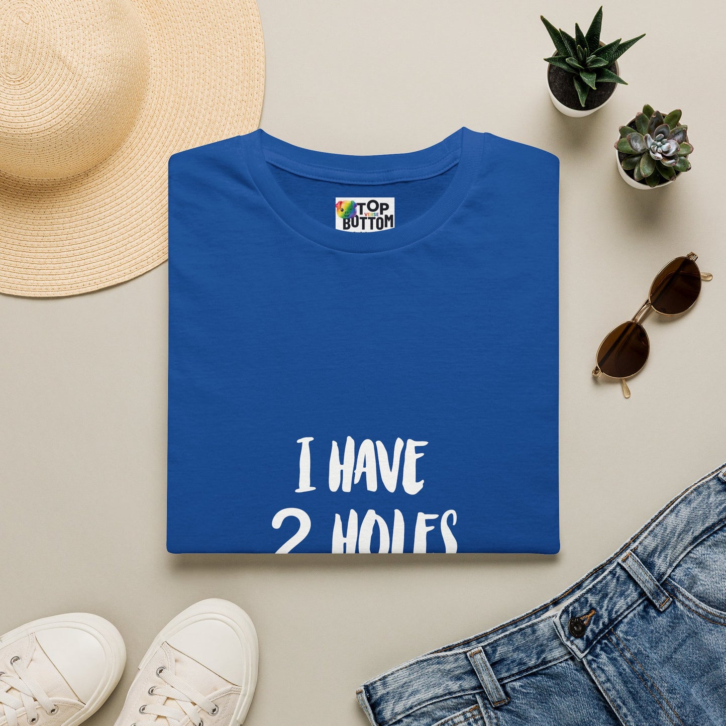 "I Have 2 Holes For A Reason" T-Shirt