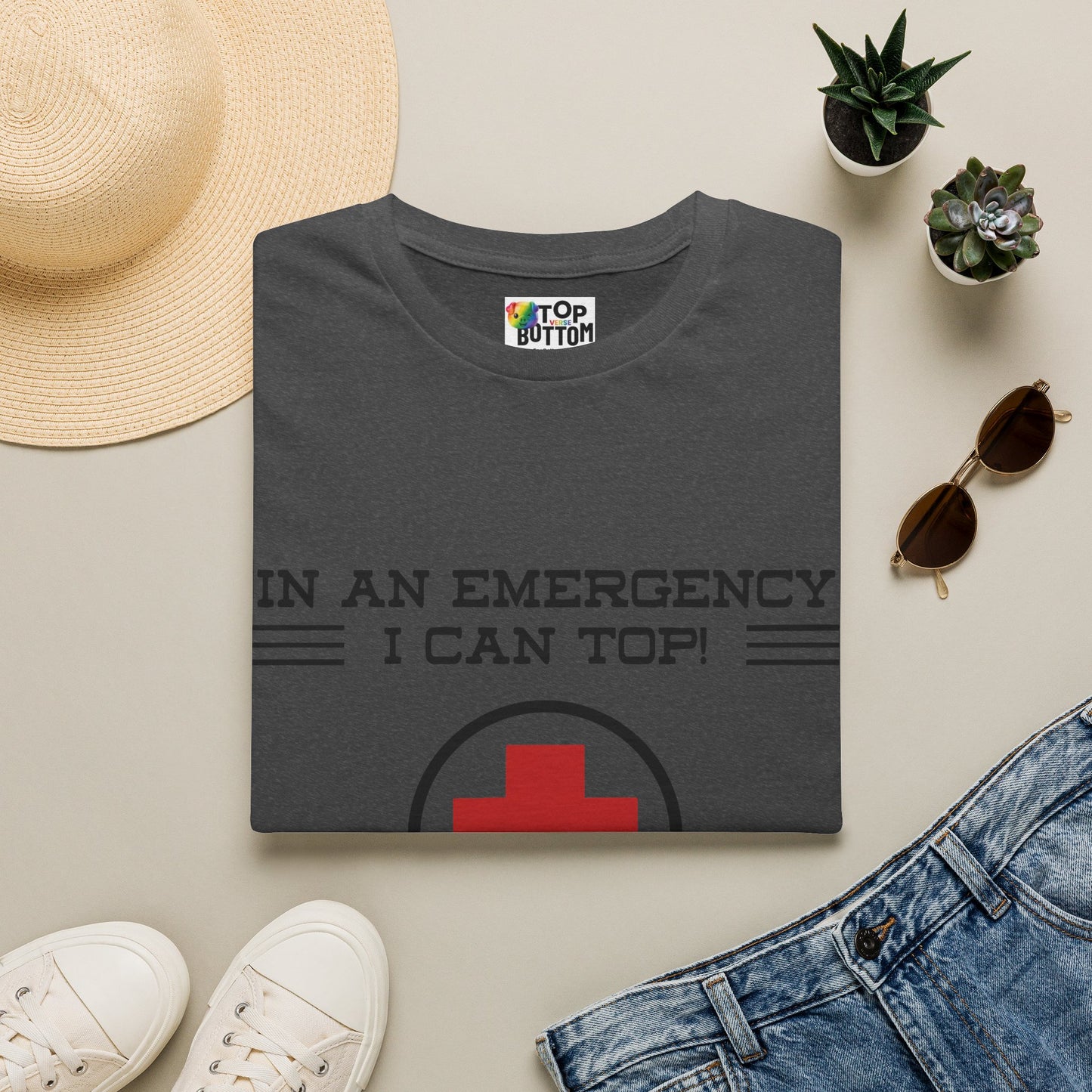 "In An Emergency I Can Top!" Graphic T-Shirt