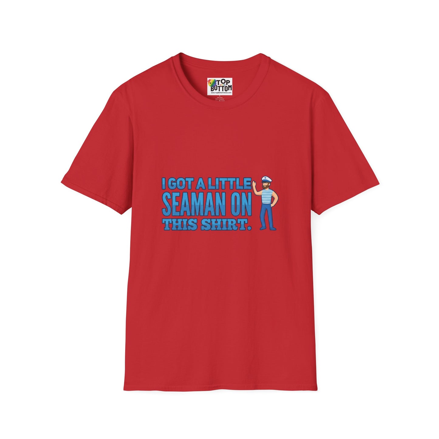 "I Got a Little Seaman On This Shirt" Graphic T‑Shirt
