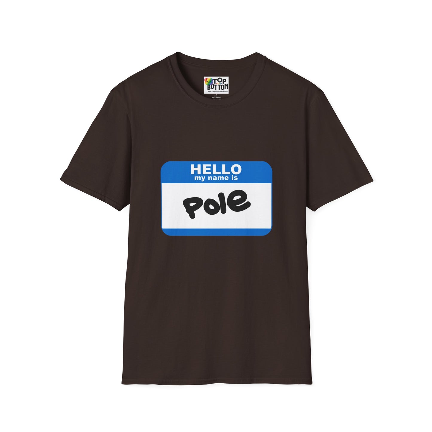 Hello My Name Is Pole T-Shirt
