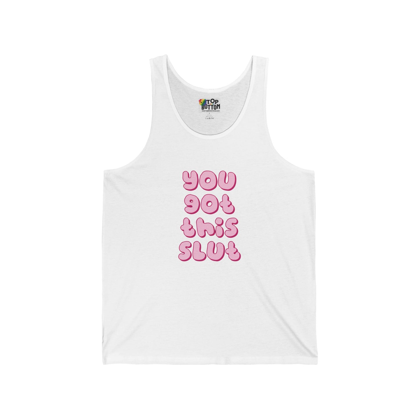You Got This Slut Tank Top