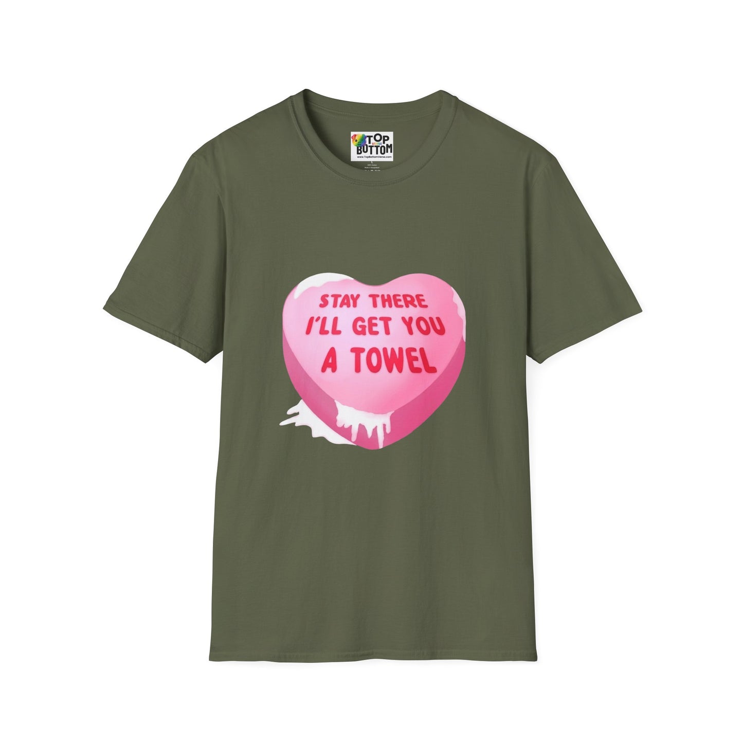 'Stay There I'll Get You A Towel' T-Shirt
