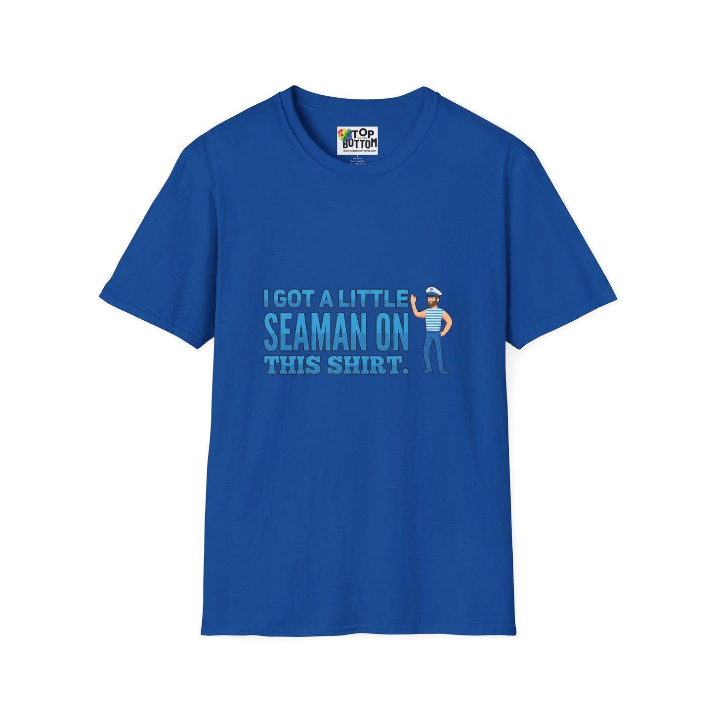 "I Got a Little Seaman On This Shirt" Graphic T‑Shirt