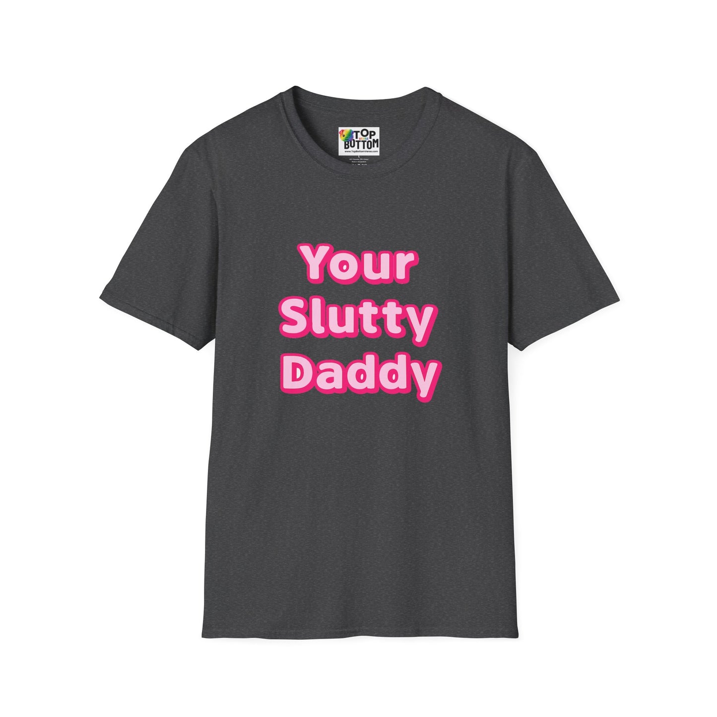 "Your Slutty Daddy" T‑Shirt