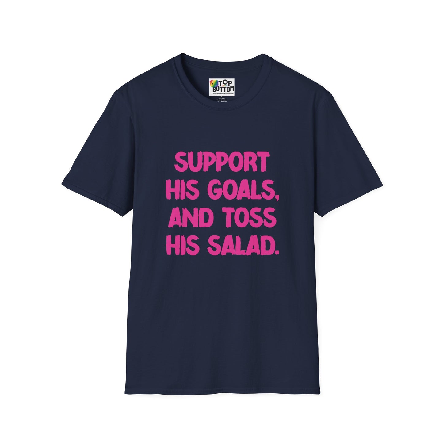 Support His Goals And Toss His Salad T-Shirt