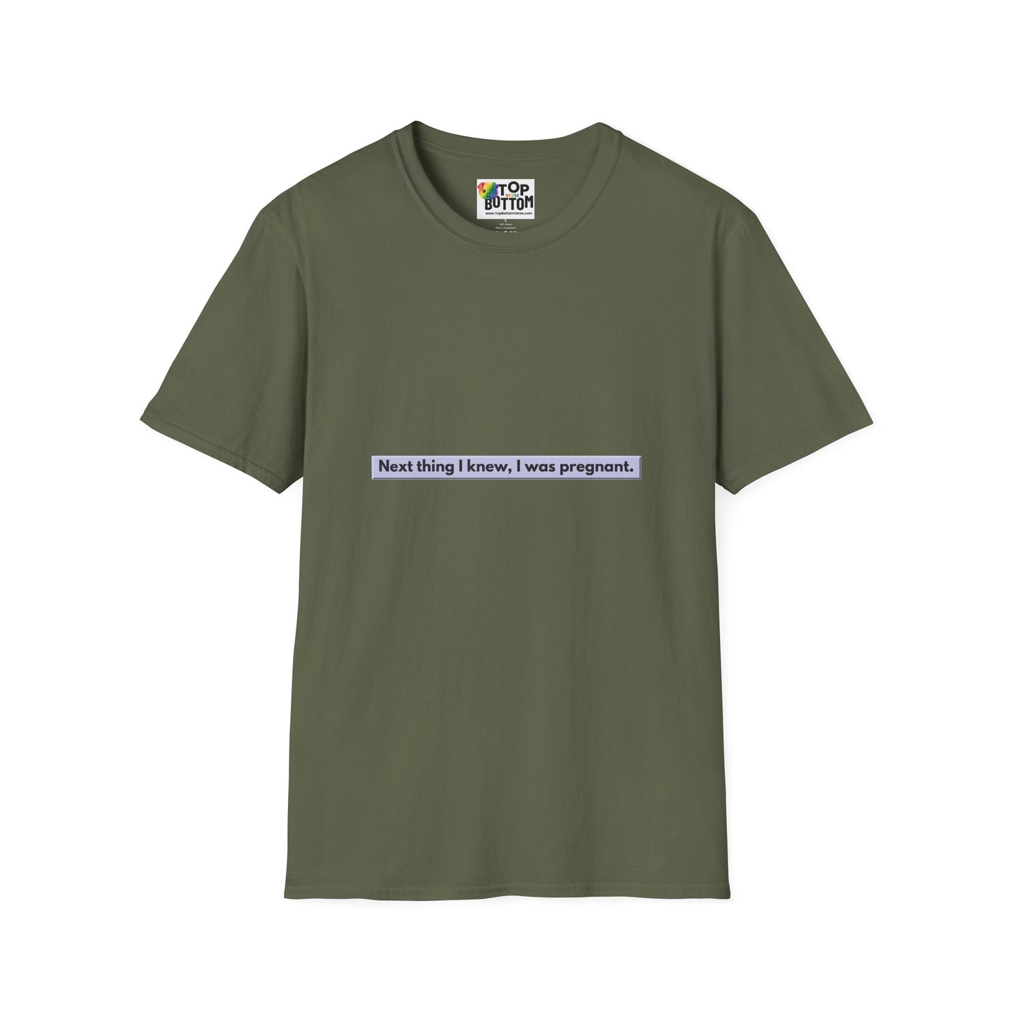 "Next thing I knew, I was pregnant." T-Shirt