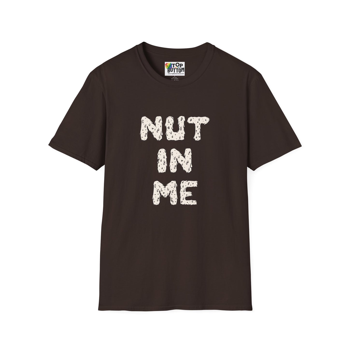 Nut In Me T-Shirt