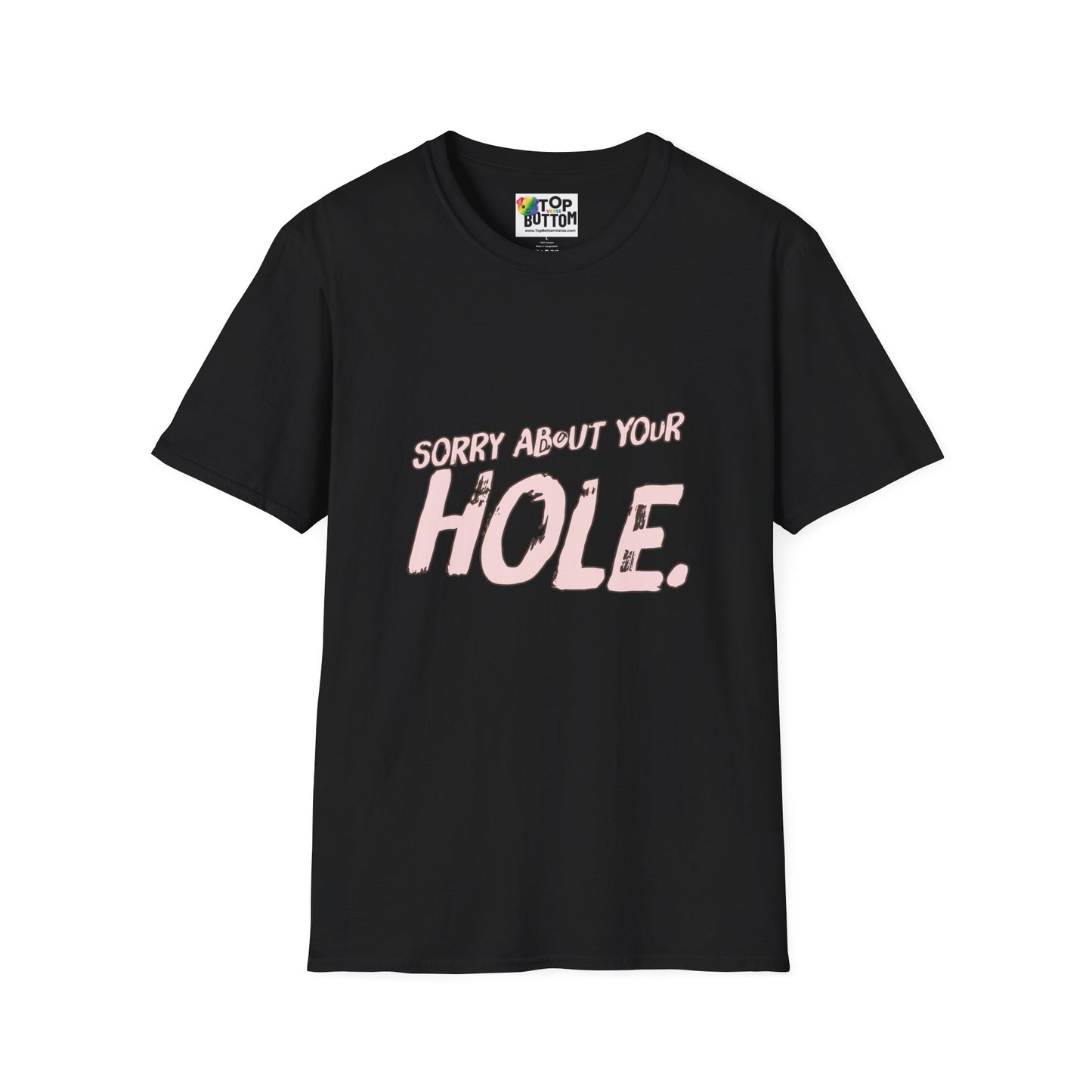 Sorry About Your Hole T-Shirt
