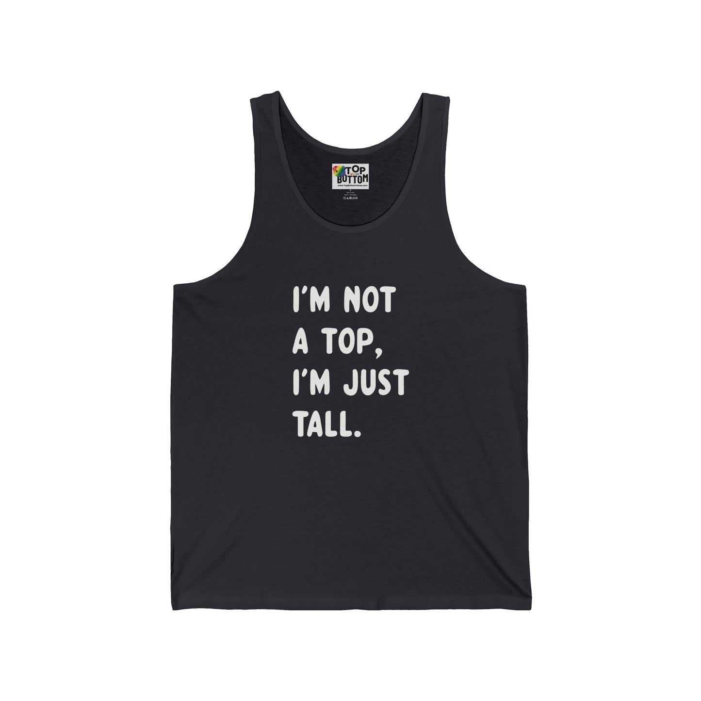 I'm Not a Top, I'm Just Tall Tank Top
