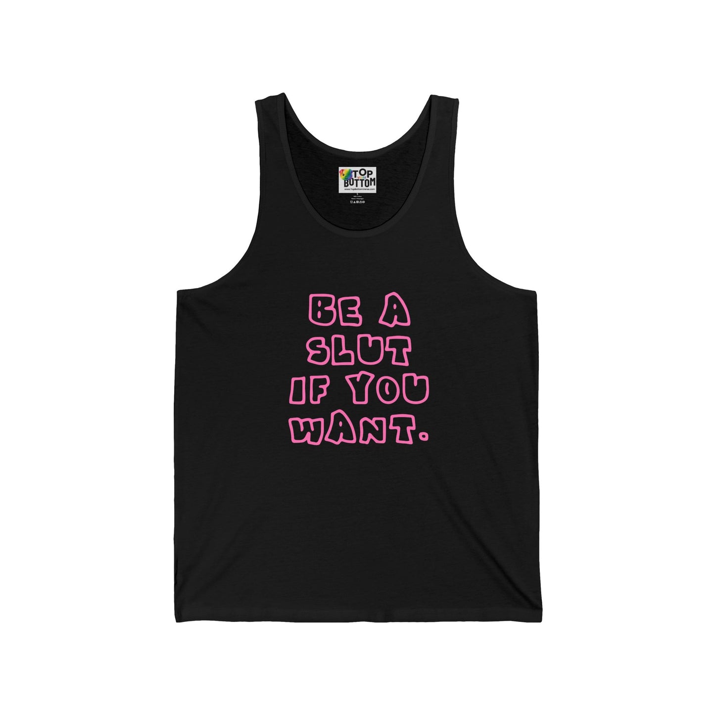 Be A Slut If You Want Tank Top
