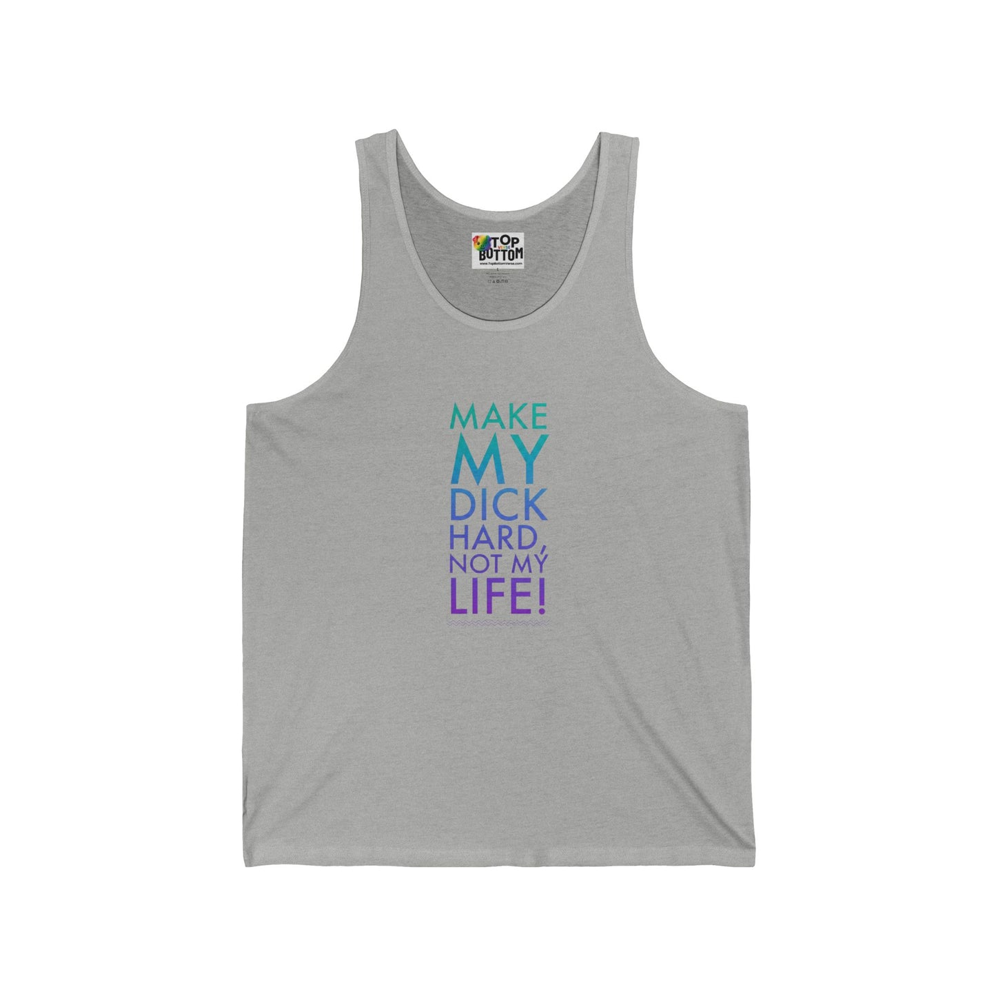 Make My Dick Hard, Not My Life Tank Top