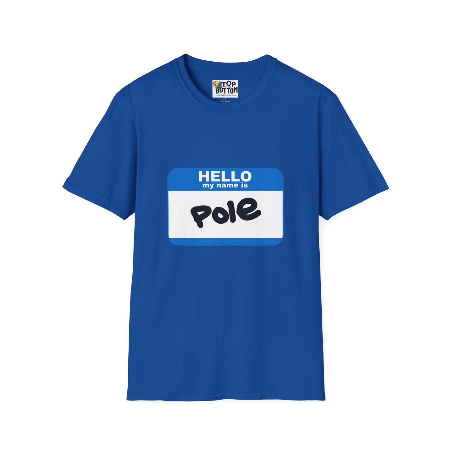 Hello My Name Is Pole T-Shirt
