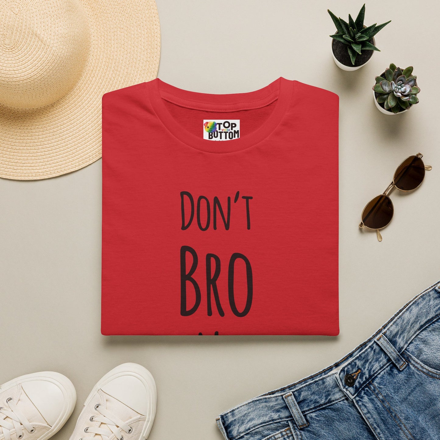 Don't Bro Me Bro. T-Shirt