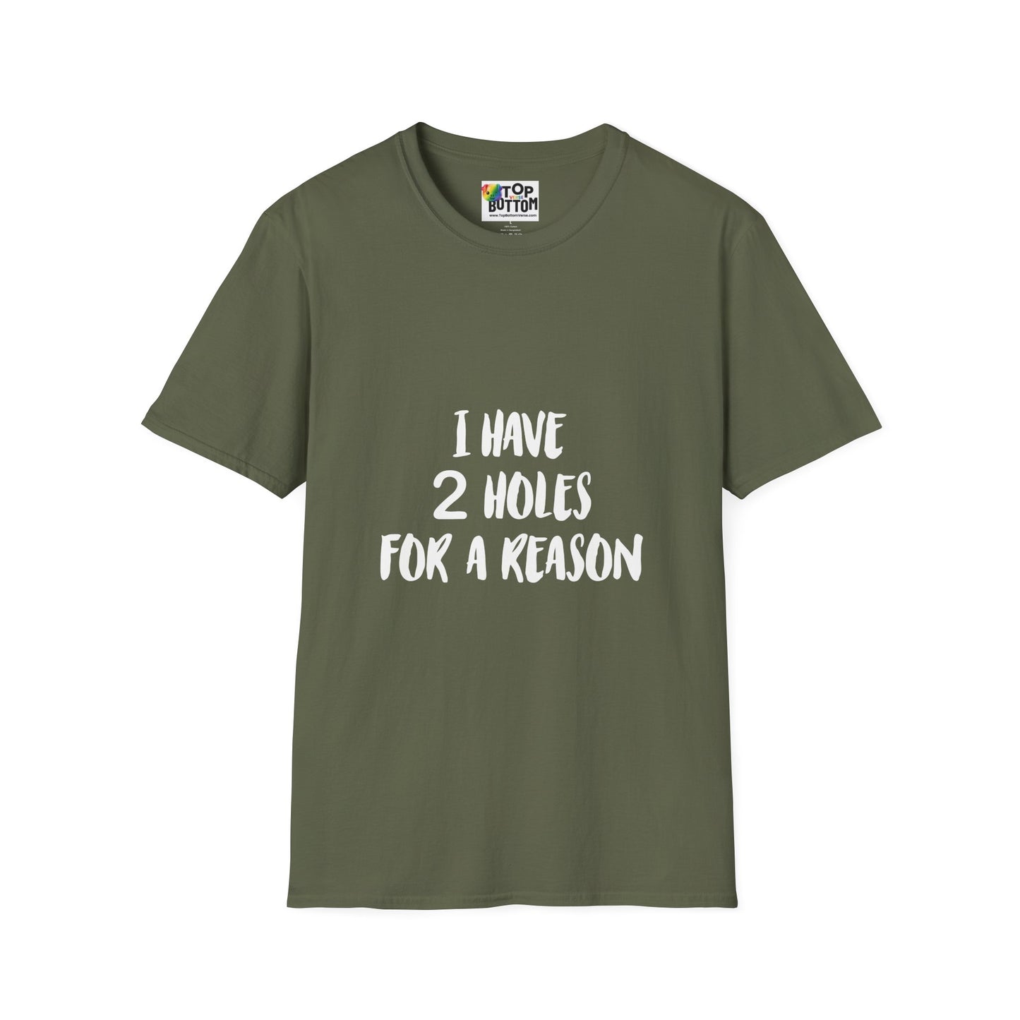 "I Have 2 Holes For A Reason" T-Shirt