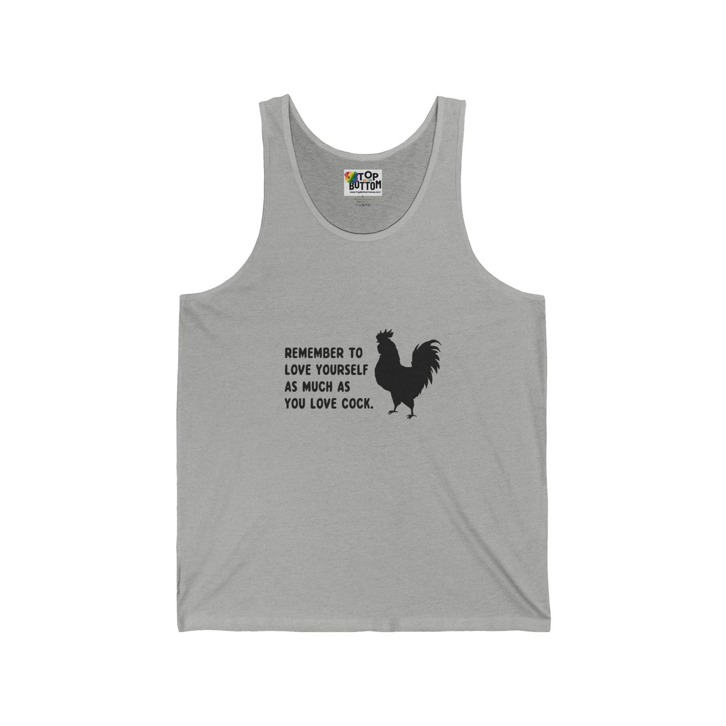 Remember To Love Yourself As Much As You Love Cock Tank Top
