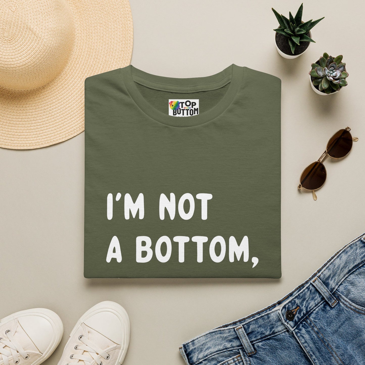 I'm Not a Bottom, I'm Just Short T-Shirt