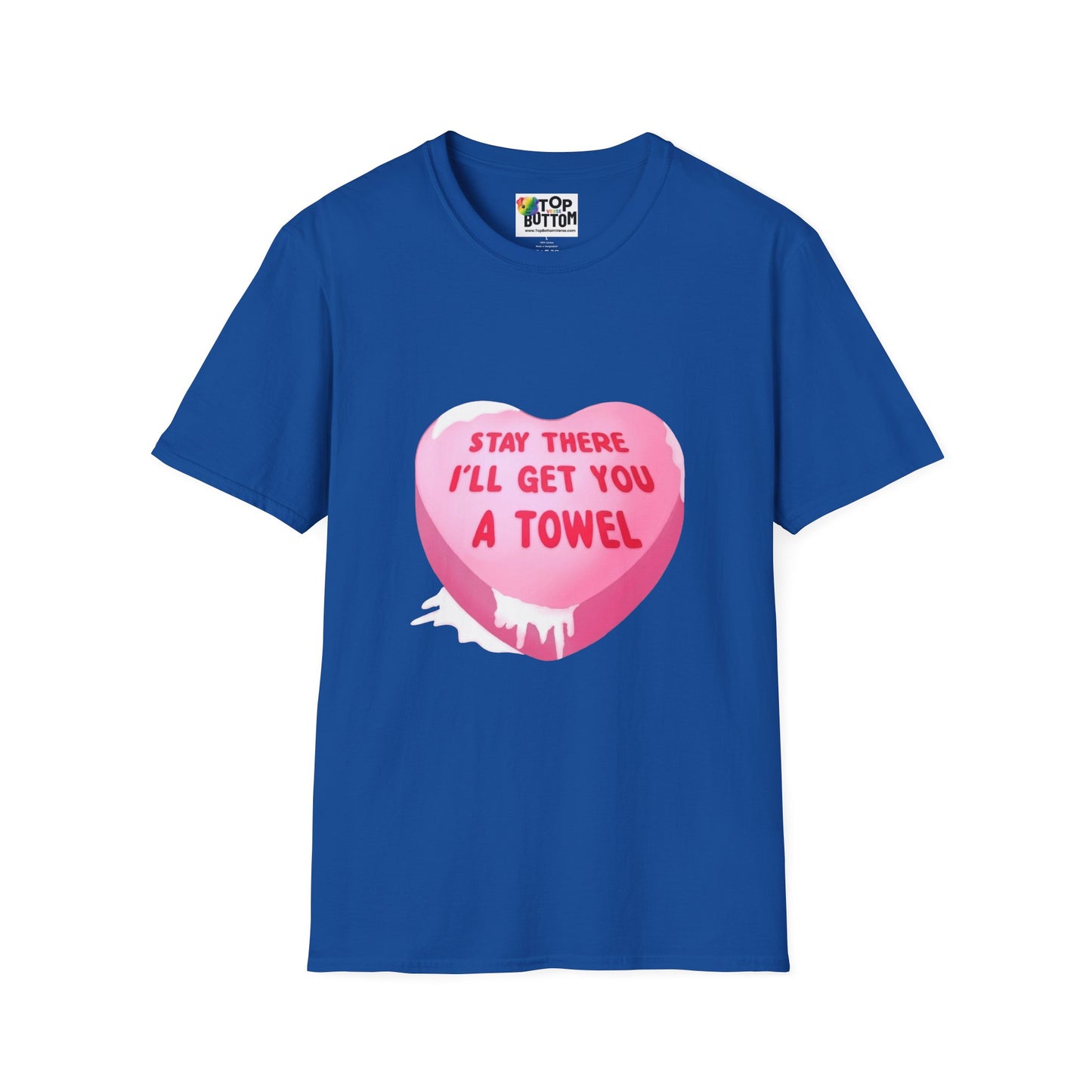 'Stay There I'll Get You A Towel' T-Shirt