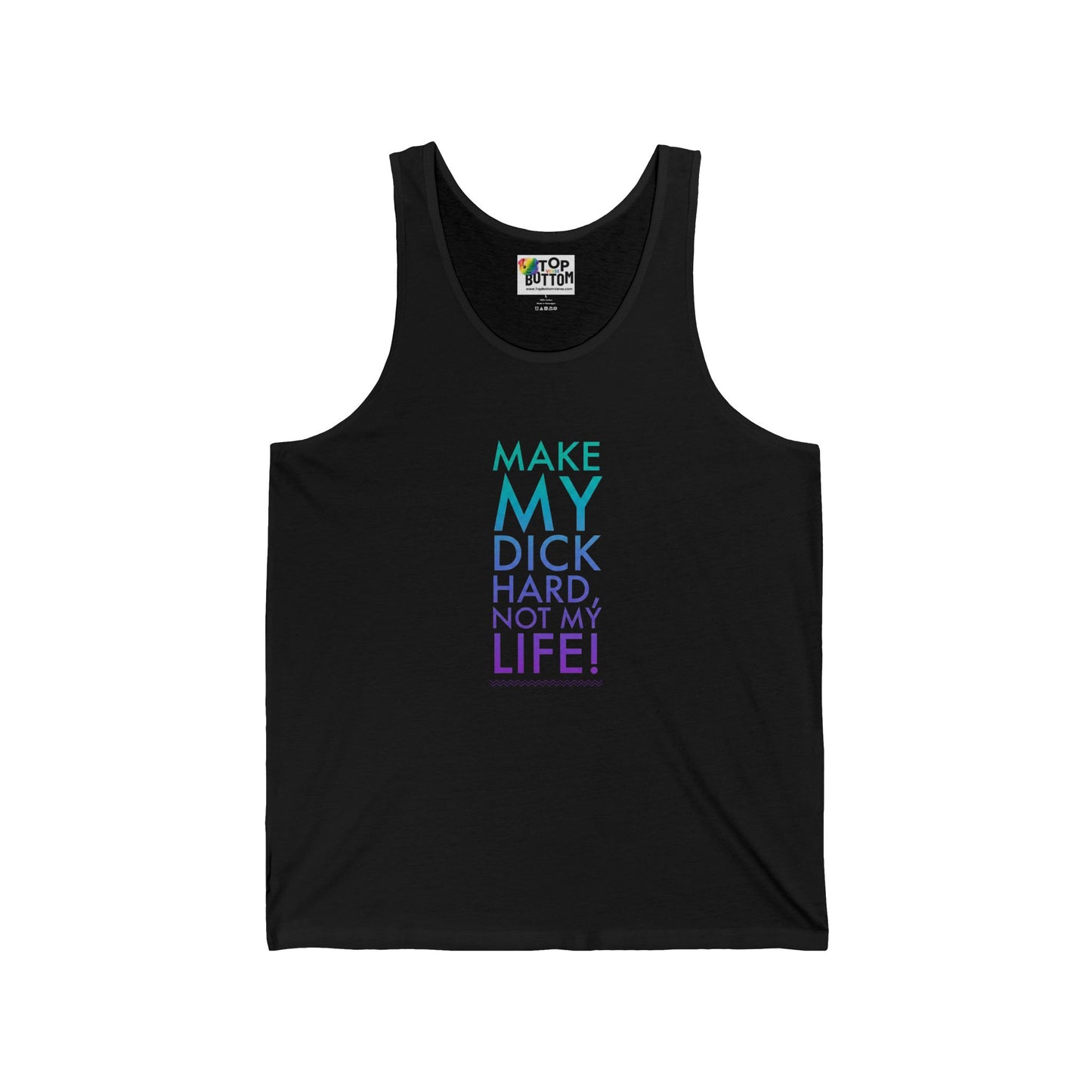 Make My Dick Hard, Not My Life Tank Top