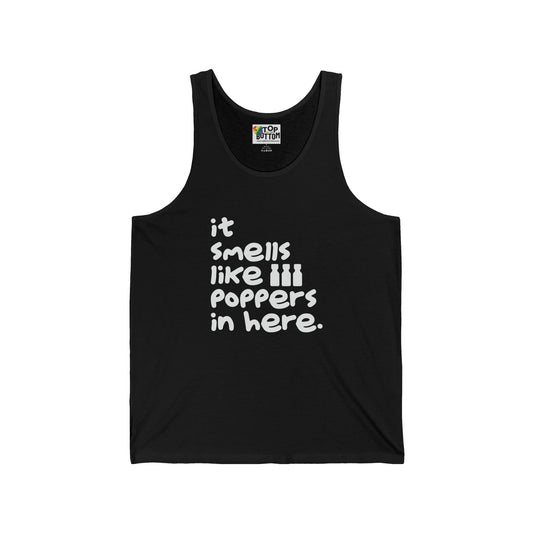 It Smells Like Poppers In Here Tank Top