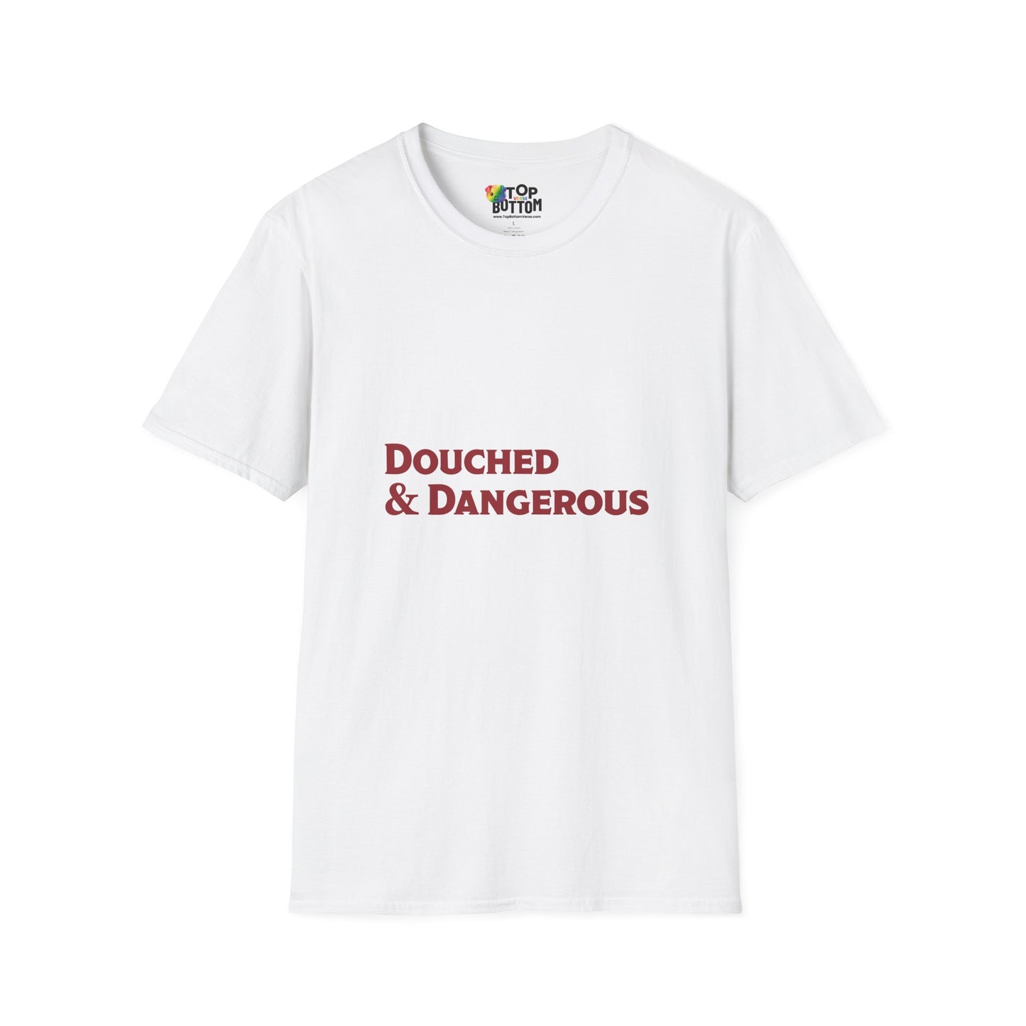 Douched & Dangerous T-Shirt