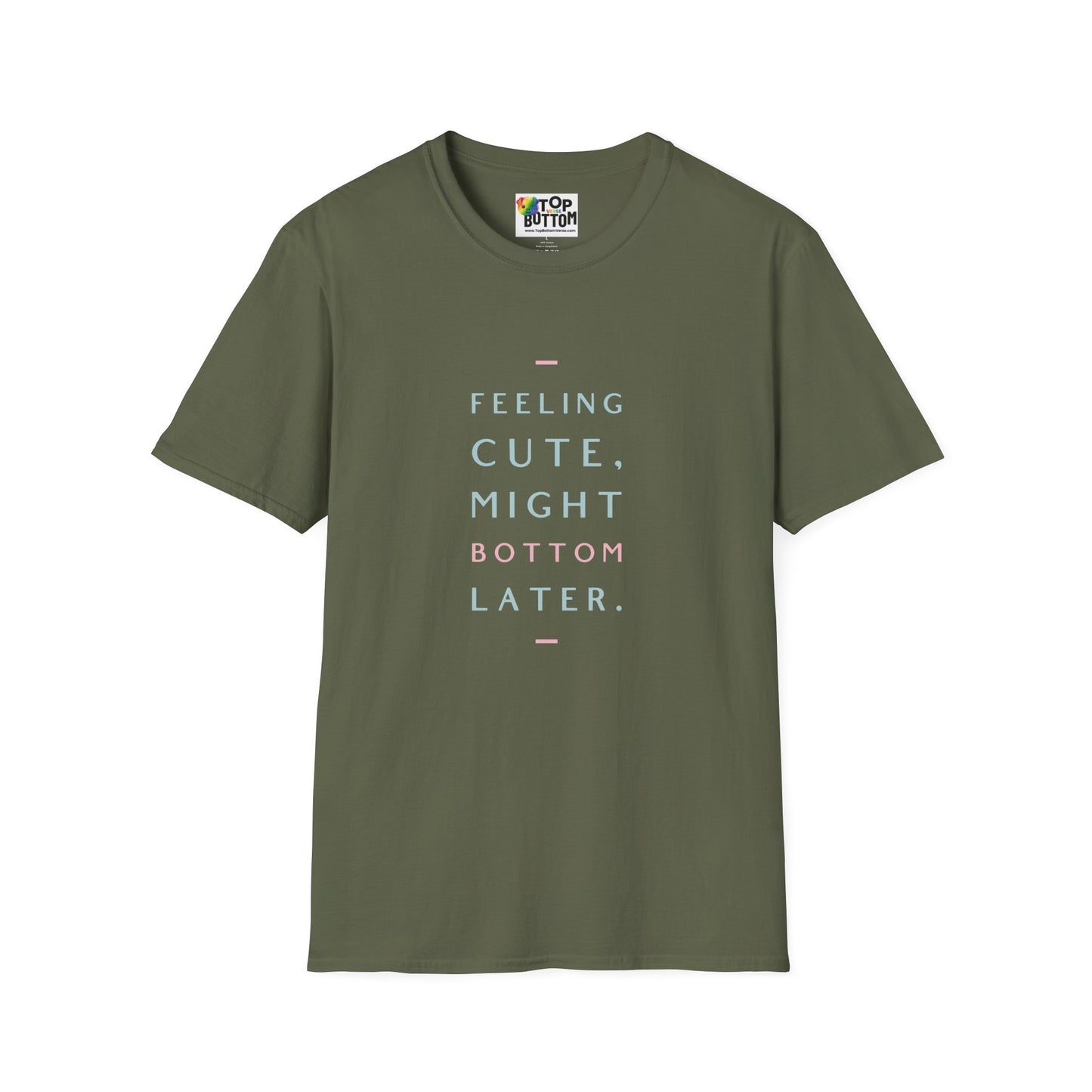 Feeling Cute Might Bottom Later. T‑Shirt