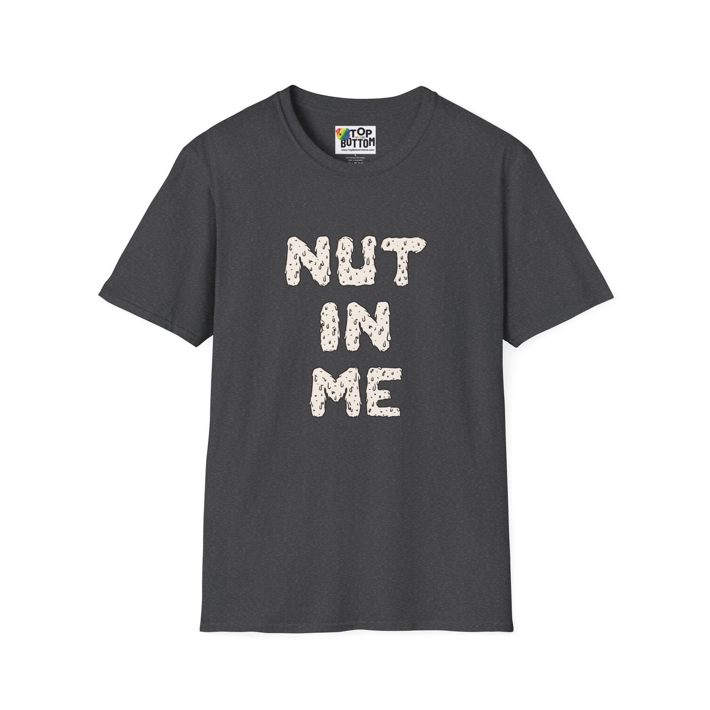 Nut In Me T-Shirt
