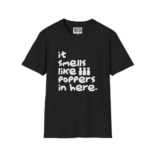 "It Smells Like Poppers In Here" T-Shirt