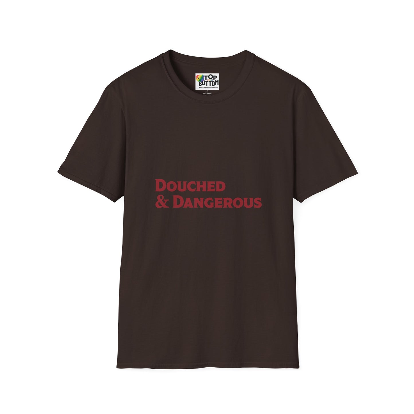 Douched & Dangerous T-Shirt