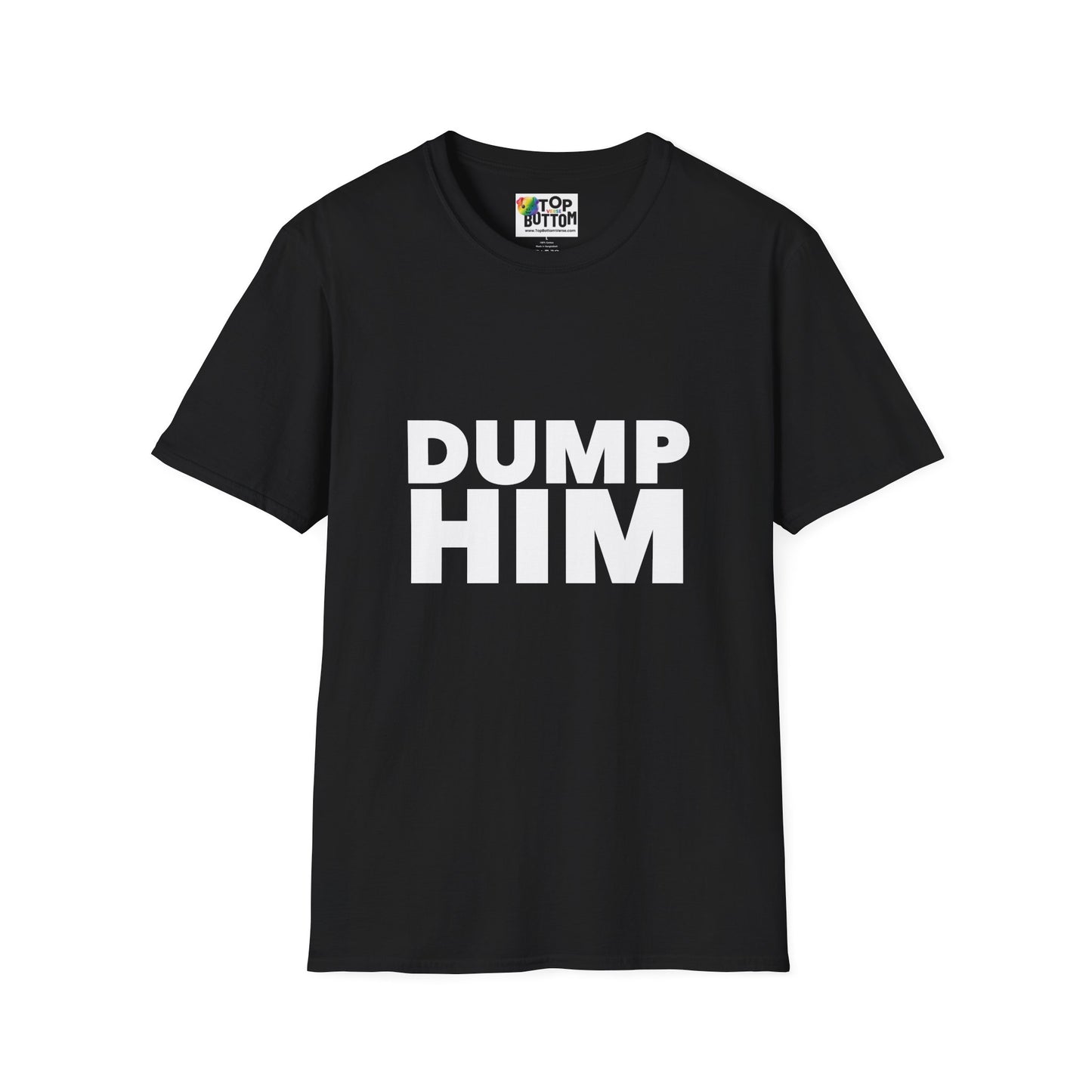 Dump Him T-Shirt