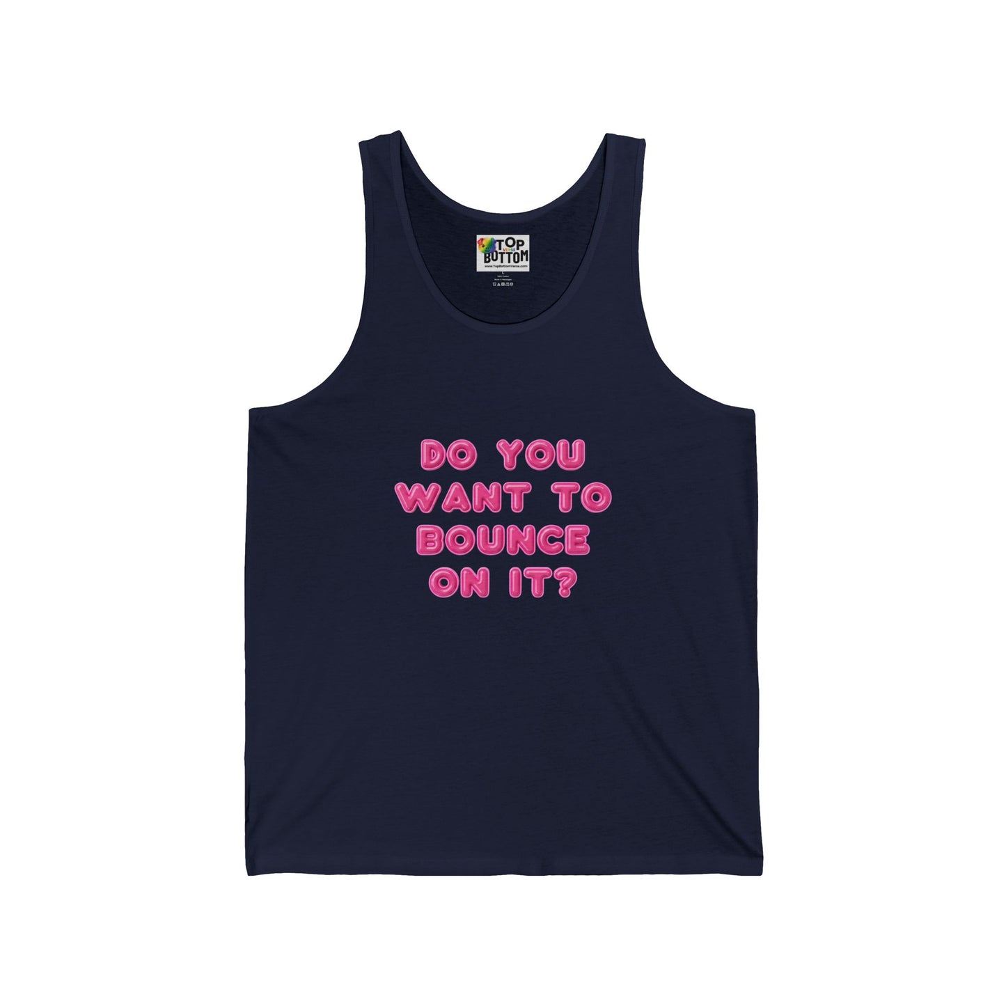 Do You Want to Bounce On It? Tank Top
