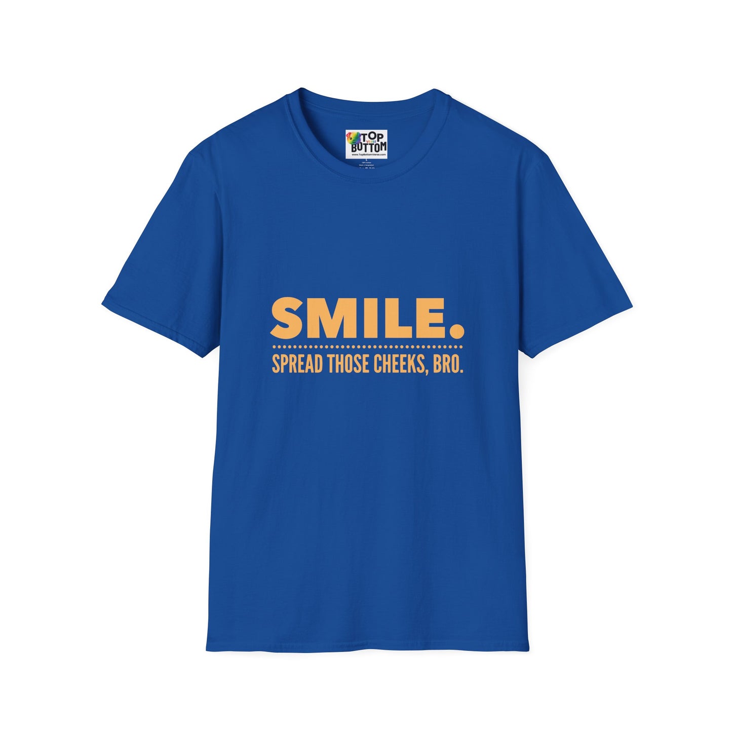 Spread Those Cheeks, Bro T-Shirt