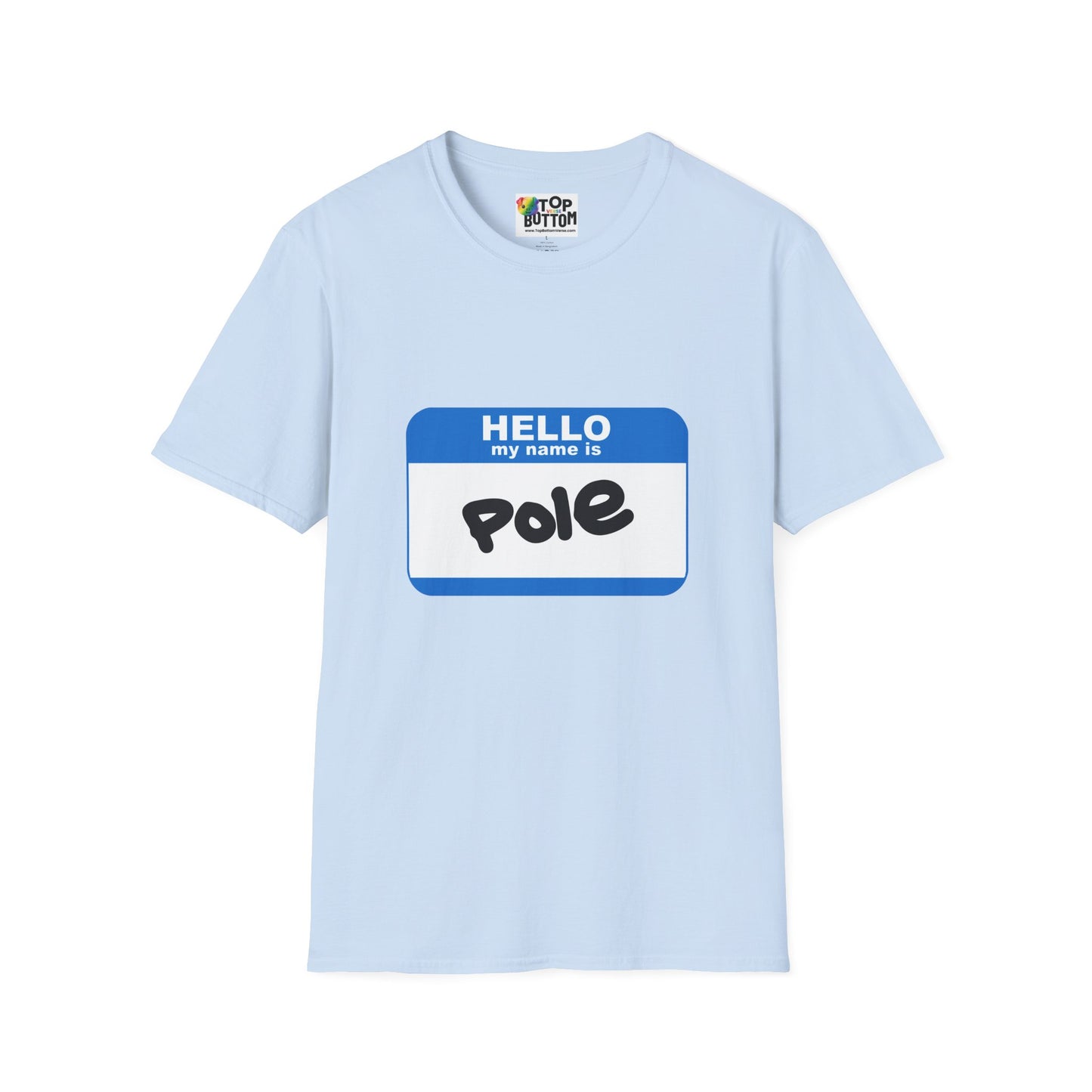Hello My Name Is Pole T-Shirt