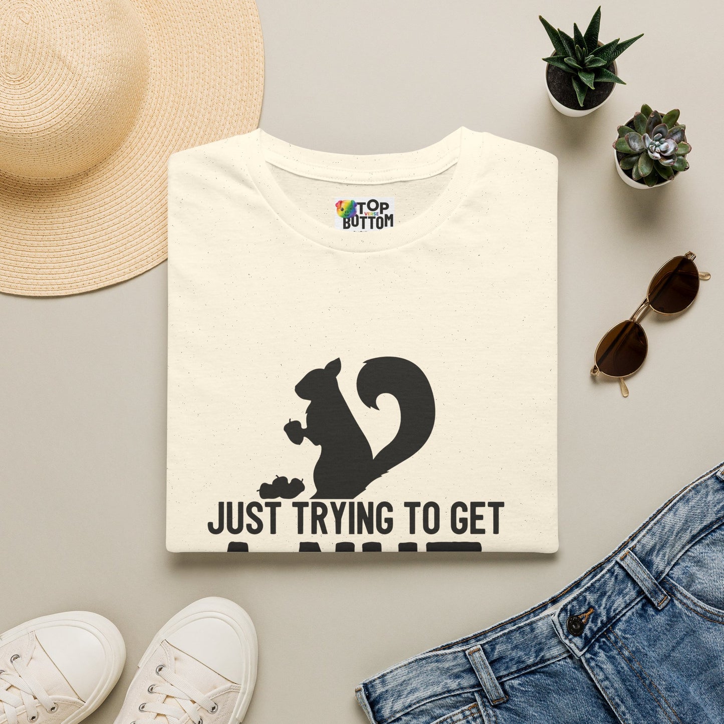Just Trying to Get a Nut T-Shirt