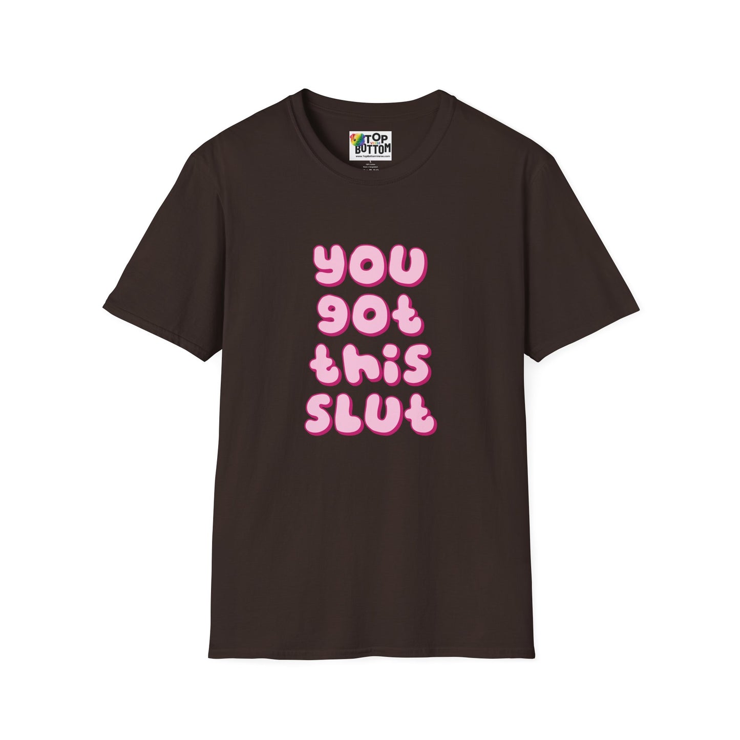 You Got This Slut T‑Shirt