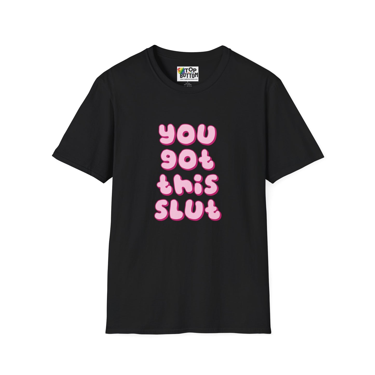You Got This Slut T‑Shirt