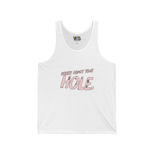 Sorry About Your Hole Graphic Tank Top