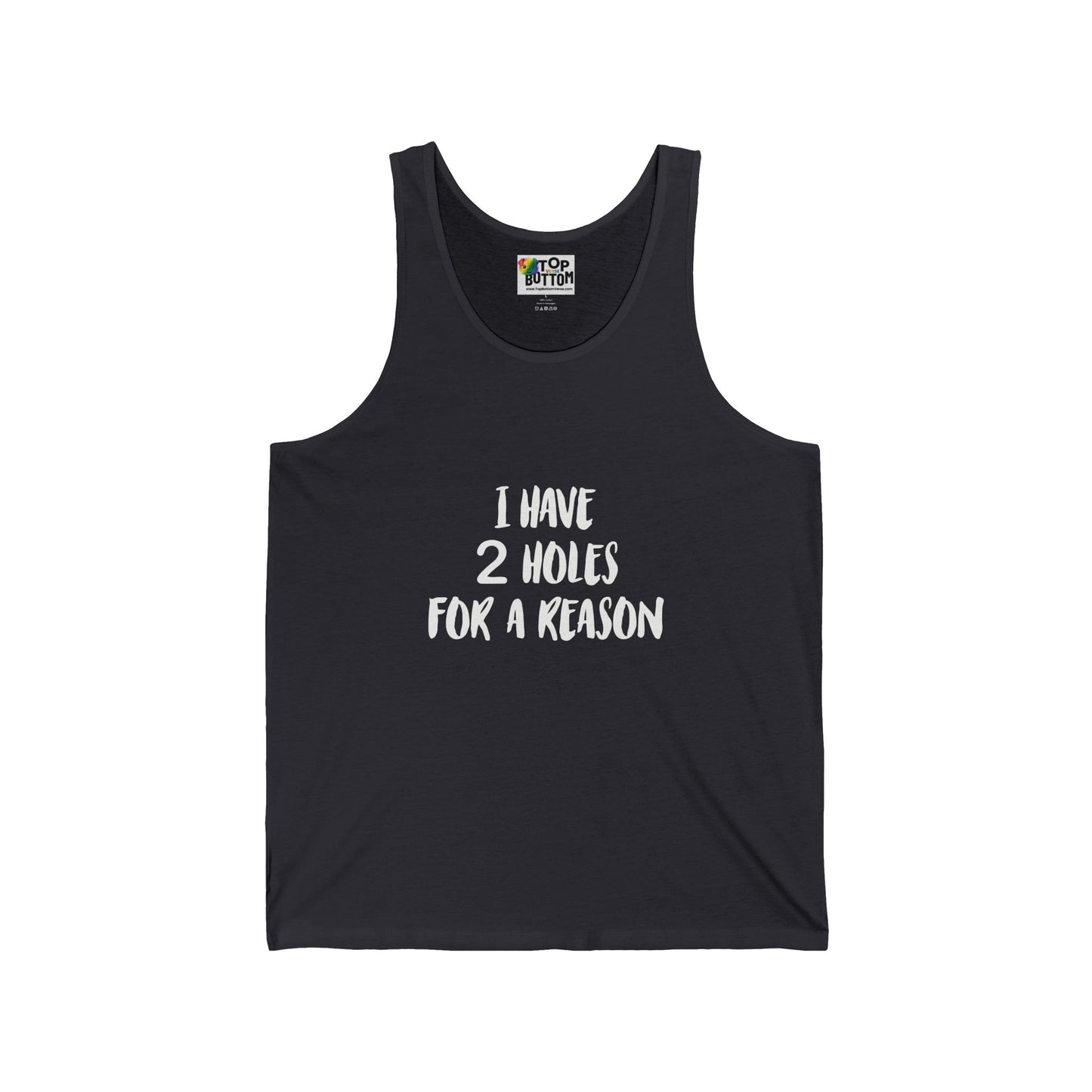 I Have 2 Holes For A Reason Tank Top